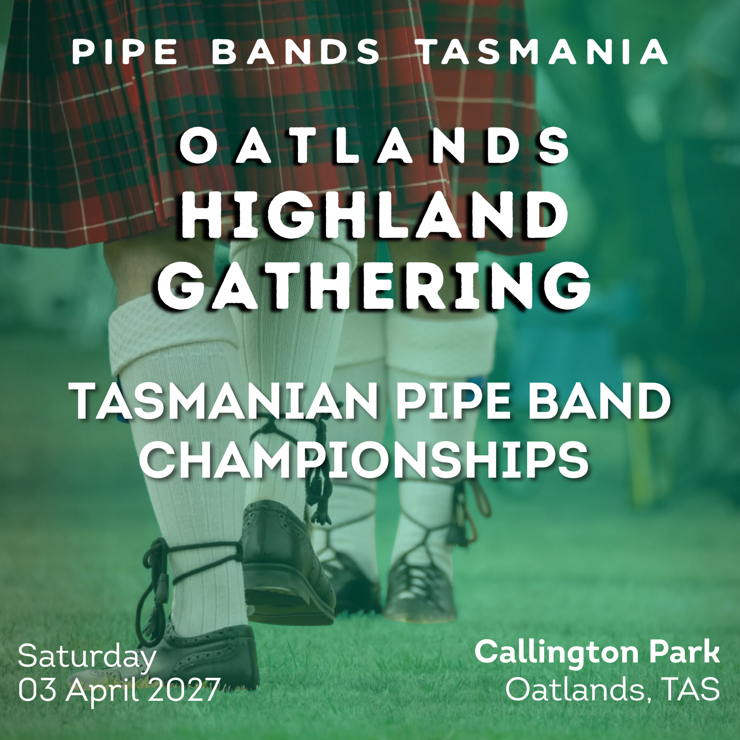 Tasmanian Pipe Band Championships 2027 Oatlands Highland Gathering